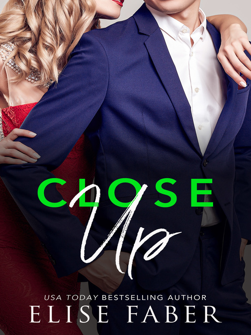 Title details for Close Up by Elise Faber - Available
